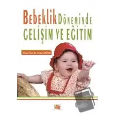 Bebeklik Döneminde Gelişim ve Eğitim