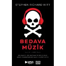 Bedava Müzik - Bir Mucit, Bir Patron ve Bir Hırsız Müzik Endüstrisini Nasıl Altüst Etti?