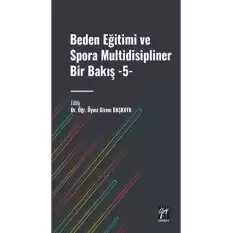 Beden Eğitimi ve Spora Multidisipliner Bir Bakış - 5