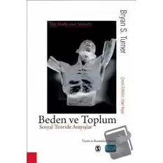 Beden ve Toplum - Sosyal Teoride Arayışlar