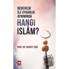 Bedevilik ile Uygarlık Ayrımında Hangi İslam?