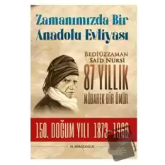 Bediüzzaman Said Nursi 87 Yıllık Mübarek Bir Ömür