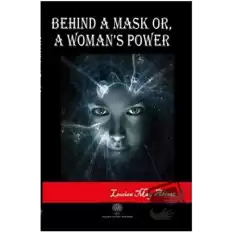 Behind A Mask or A Womans Power