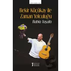 Bekir Küçükay İle Zaman Yolculuğu