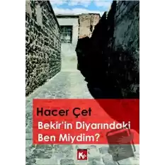 Bekir’in Diyarındaki Ben Miydim?