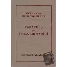 Beklenen Müslümanlara Yaratılış ve İnsanlık Tarihi (Ciltli)