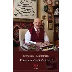 Bektaşiliğin Bilinmeyenleri -  Kahraman Özkök İle Söyleşi