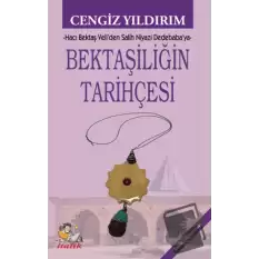 Bektaşiliğin Tarihçesi Hacı Bektaş Veli’den Salih Niyazi Dedebaba’ya