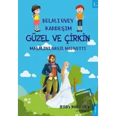 Belalı Üvey Kardeşim Güzel ve Çirkin Masalını Nasıl Mahvetti?