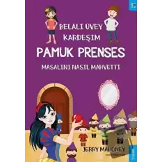 Belalı Üvey Kardeşim Pamuk Prenses Masalını Nasıl Mahvetti?