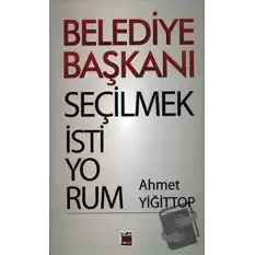 Belediye Başkanı Seçilmek İstiyorum