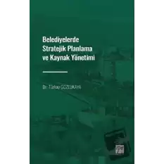 Belediyelerde Stratejik Planlama ve Kaynak Yönetimi