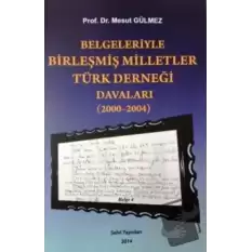 Belgeleriyle Birleşmiş Milletler Türk Derneği Davaları (2000-2004)