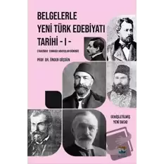 Belgelerle Yeni Türk Edebiyatı Tarihi - I Tanzimat Sonrası Arayışlar Dönemi