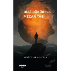 Beli Bükük ile Mezar Taşı