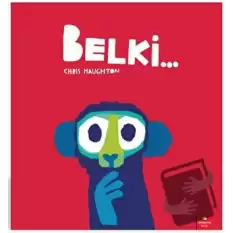 Belki…