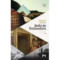 Belki de Üzülmeliyiz