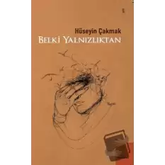 Belki Yalnızlıktan