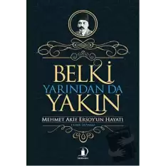 Belki Yarından da Yakın