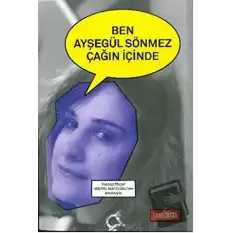 Ben Ayşegül Sönmez Çağın İçinde