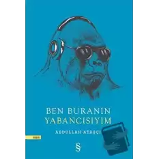 Ben Buranın Yabancısıyım