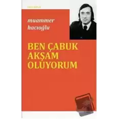 Ben Çabuk Akşam Oluyorum