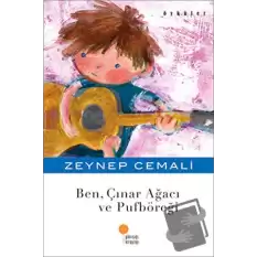 Ben, Çınar Ağacı ve Pufböreği