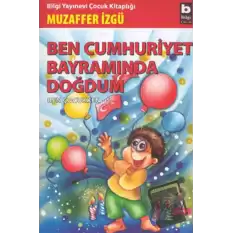 Ben Cumhuriyet Bayramında Doğdum - Ben Çocukken 5