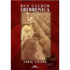 Ben Geldim Srebrenica