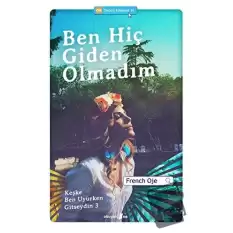 Ben Hiç Giden Olmadım