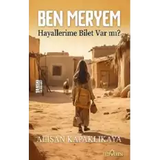 Ben Meryem - Hayallerime Bilet Var Mı?