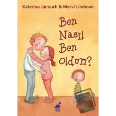 Ben Nasıl Ben Oldum?