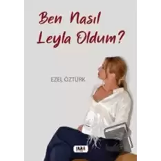 Ben Nasıl Leyla Oldum?