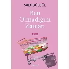 Ben Olmadığım Zaman