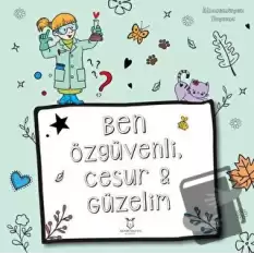 Ben Özgüvenli, Cesur ve Güzelim