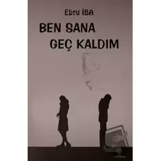 Ben Sana Geç Kaldım