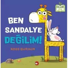 Ben Sandalye Değilim!