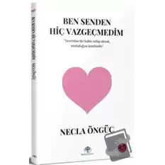 Ben Senden Hiç Vazgeçmedim