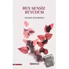 Ben Sensiz Büyüdüm