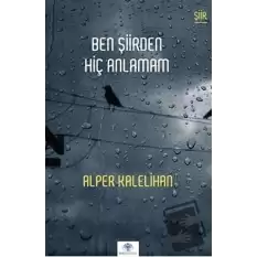 Ben Şiirden Hiç Anlamam