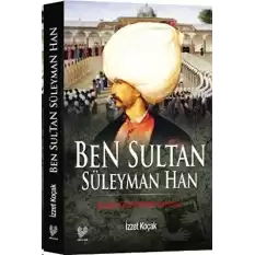 Ben Sultan Süleyman Han