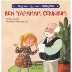 Ben Yapamam Çekinirim - Değerler Eğitimi Özgüven