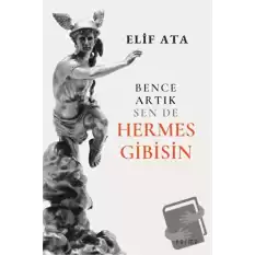 Bence Artık Sen de Hermes Gibisin