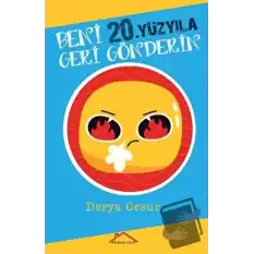 Beni 20.Yüzyıla Geri Gönderin