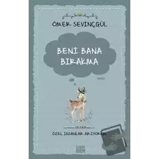 Beni Bana Bırakma - Özel İnsanlar Arıyorum