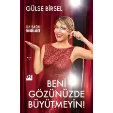 Beni Gözünüzde Büyütmeyin!