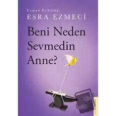 Beni Neden Sevmedin Anne?