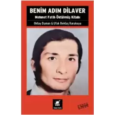 Benim Adım Dilaver - Mehmet Fatih Öktülmüş Kitabı