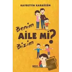 Benim Aile mi Bizim Aile mi?