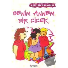 Benim Annem Bir Çiçek